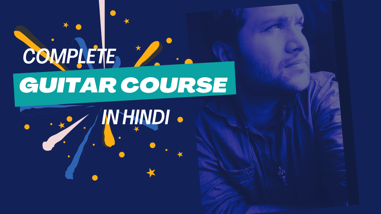 COMPLETE GUITAR COURSE IN HINDI